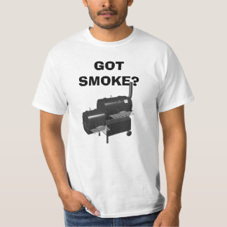 GOT SMOKE? T-SHIRT