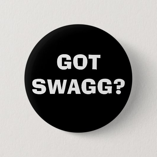 GOT SWAGG? RONDE BUTTON 5,7 CM (Voorkant)
