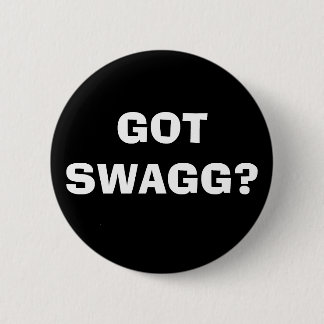 GOT SWAGG? RONDE BUTTON 5,7 CM