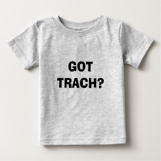 GOT TRACH?