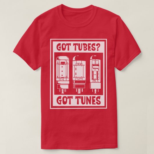 Got Tubes vacuüm buizen T-shirt (Design voorkant)