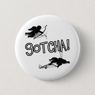 'GOTCHA' Cupido's Duel Ronde Button 5,7 Cm