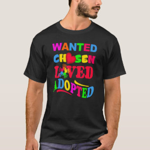 Gotcha Day Gezochte Chosen Loved Adoption for T-shirt