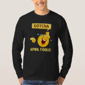 Gotcha Fool's Day April Fools Prank 2022 T-shirt (Voorkant)