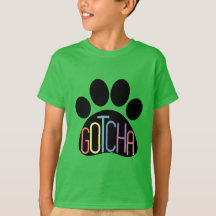 "Gotcha" Kinder Dog Adoption Celebration T-Shirt