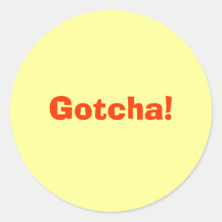 Gotcha! Ronde Sticker