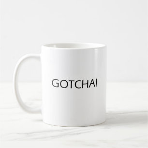 Gotcha ! Tasse de café de motivation de citation