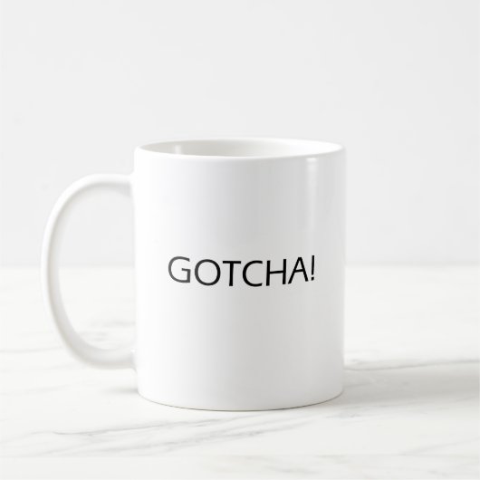 Gotcha ! Tasse de café de motivation de citation (Gauche)