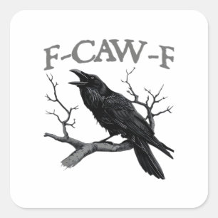 Gothic F-Caw-F Grappige Kraai Humor Essentiële Vin Vierkante Sticker