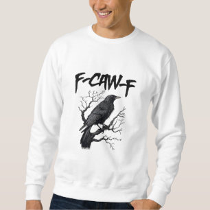 Gothic F-Caw-F Humor Kraai Grappig Essentieel Cool Trui