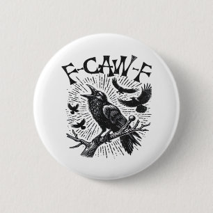 Gothic Kraai F-Caw-F Humor Grappig Essentieel Retr Ronde Button 5,7 Cm