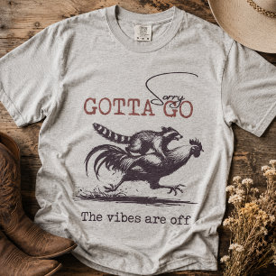 Gotta Go Vibes Zijn Niet Goed Wasbeer T-shirt