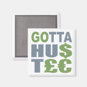 GOTTA HUSTLE / HU$T£€ aimant personnalisé (Recto/Verso)