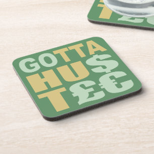 GOTTA HUSTLE / HU$T£ dessous de verre personnalisé