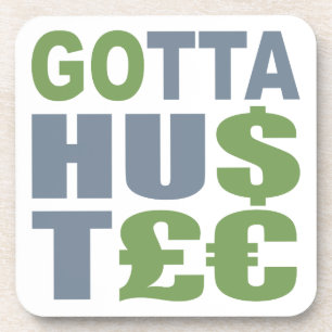 GOTTA HUSTLE / HU$T£ dessous de verre personnalisé