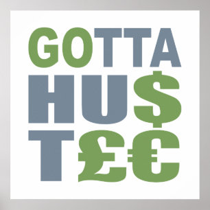 GOTTA HUSTLE / HU$T£€ poster personnalisé