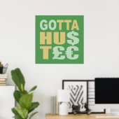 GOTTA HUSTLE / HU$T£€ poster personnalisé (Bureau à domicile)