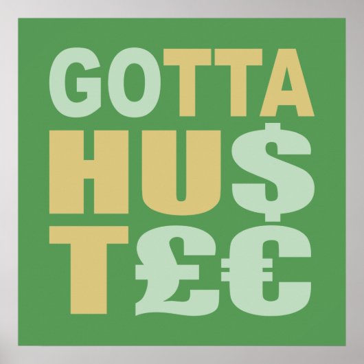 GOTTA HUSTLE / HU$T£€ poster personnalisé (Devant)