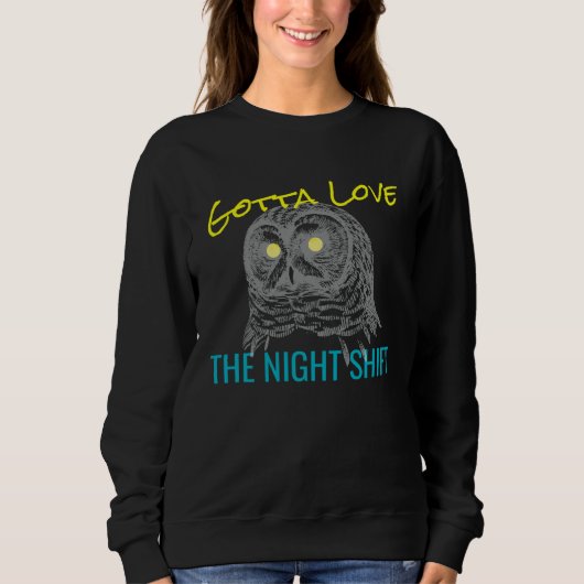 GOTTA LOVE THE NIGHT SHIFT OWL  MEME TRUI (Voorkant)