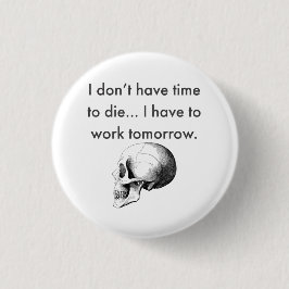 Gotta Werk Morgen Ronde Button 3,2 Cm