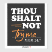 Gou Shalt probeer me niet mama Sticker (Vel)