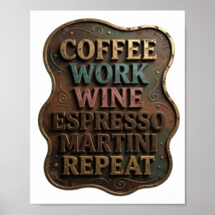 Goud COFFIE WERK WIJN ESPRESSO MARTINI HERHALING Poster