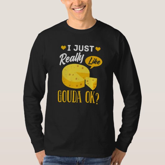 Gouda Cheese Smoked Queso Slices Shredded T-shirt (Voorkant)
