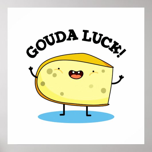 Gouda Luck Funny Cheese Pun Poster (Voorkant)