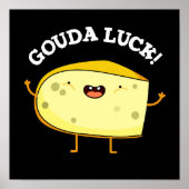 Gouda Luck Funny Cheese Pun Poster (Voorkant)