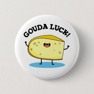 Gouda Luck Funny Cheese Pun Ronde Button 5,7 Cm