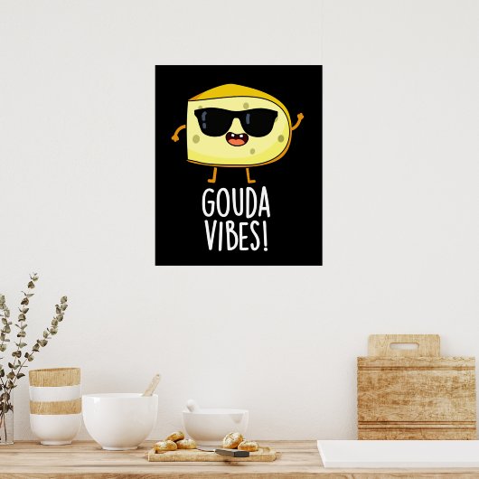 Gouda Vibes Funny Cheese Pun Dark BG Poster (Keuken)