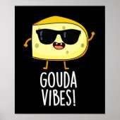 Gouda Vibes Funny Cheese Pun Dark BG Poster (Voorkant)