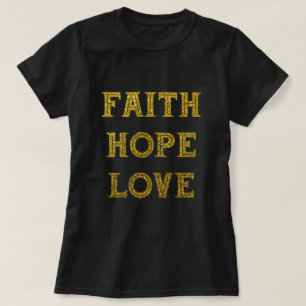Gouden Glitter Geloof Hoop Liefde T-shirt