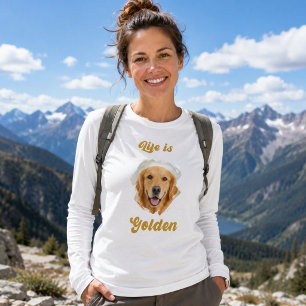 Gouden Retriever Foto Leven Is Goud Vrouw T-shirt