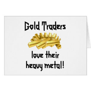 Goudhandelaren houden van hun heavy metal!
