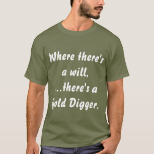 "Goudzoeker" Humor en Plezier - T-shirt