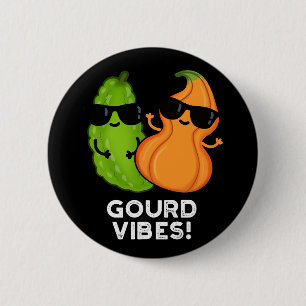 Gourd Vibes Funny Veggie Pun Dark BG Ronde Button 5,7 Cm
