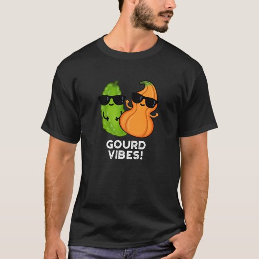 Gourd Vibes Funny Veggie Pun Dark BG T-shirt (Voorkant)