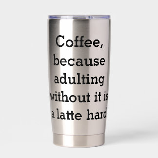 Gourde Isotherme Café, parce que devenir adulte sans ça c'est vache