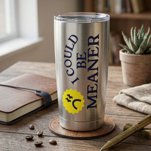 Gourde Isotherme Je Pourrais être Plus Méchante – Tumbler Thermique