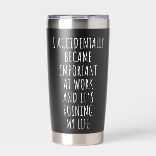 Gourde Isotherme Je Suis Devenu Important Au Travail Par Accident T