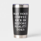 Gourde Isotherme May Your Coffee Kick In Thermal Tumbler Funny Mug (Extérieur)
