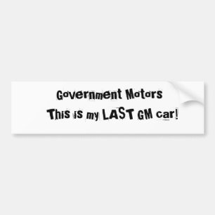 Government Motors, dit is mijn LAATSTE GM-auto! Bumpersticker
