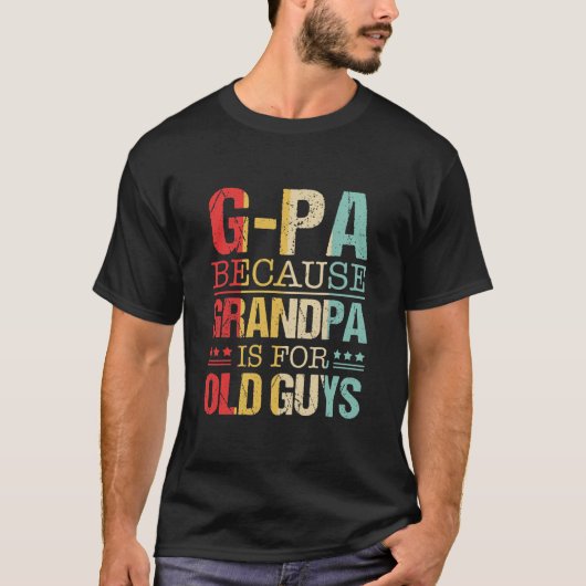 GPa omdat opa voor oude jongens vaderdag is T-shirt (Voorkant)