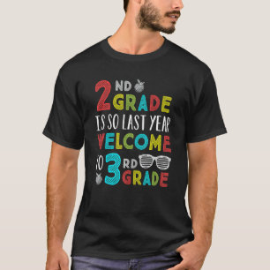 Graad 2 is zo vorig jaar welkom in graad 3 thee t-shirt
