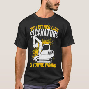 Graafmachine Operator Bouwvakker Backhoe Dig T-shirt