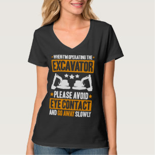 Graafmachinebestuurder Vermijd Oogcontact Zware Ap T-shirt