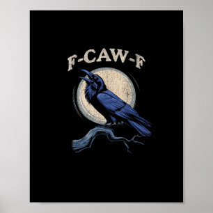 Graaiende Kraai F-Caw-F Kraai Liefhebber Creatieve Poster