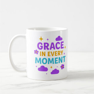 Grâce à chaque instant – Tasse Inspirante