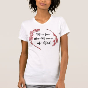 Grace of God Recovery Slogan Inspirerend Gezegde T-shirt